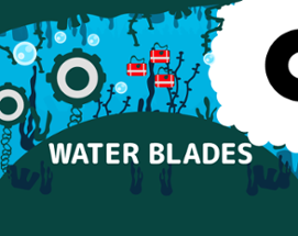 Water Blades Image