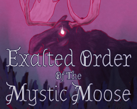 Exalted Order Of The Mystic Moose Image