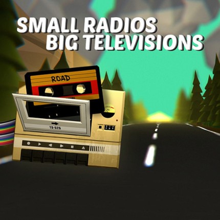 Small Radios Big Televisions Game Cover