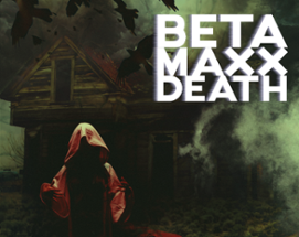 Beta Maxx Death Image