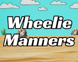 Wheelie Manners Image