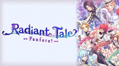 Radiant Tale -Fanfare!- Image