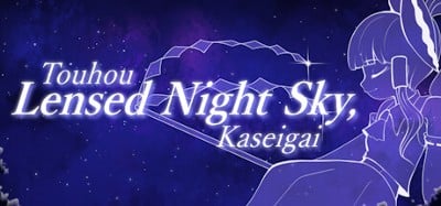 Touhou Lensed Night Sky, Kaseigai Image