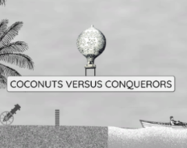 Coconuts Versus Conquerors Image
