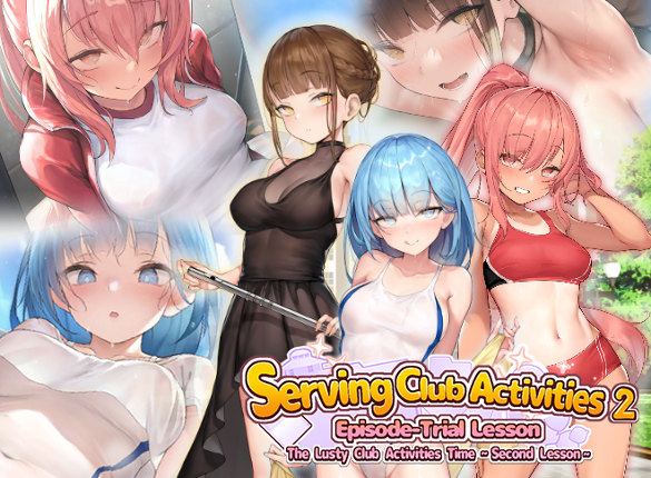 Serving Club Activities Episode-Trial Lesson: The Lusty Club Activities Time ~Second Lesson~ Game Cover