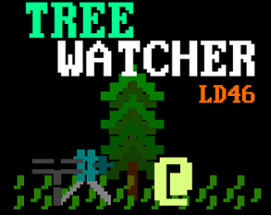 Treewatcher [For Ludum Dare 46 Compo] Image