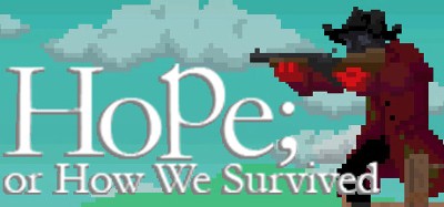 Hope; or How We Survived Image