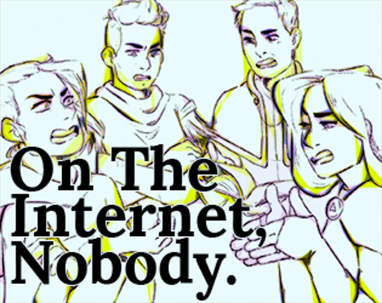 On The Internet, Nobody. Game Cover