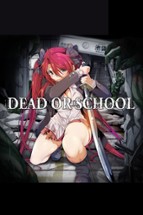 DEAD OR SCHOOL Image