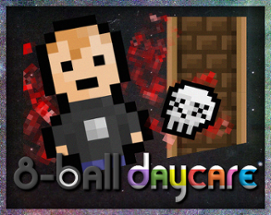 8-Ball Daycare (ECGJ#6 submission) Image