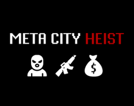 Meta City Heist Image