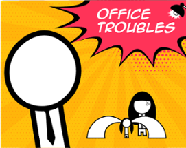 Office Troubles Image