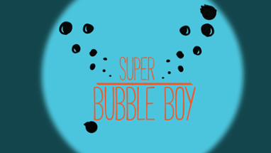 Super Bubble Boy Image