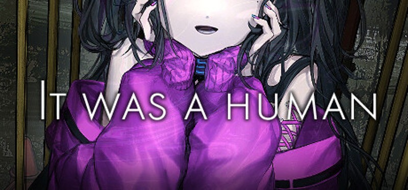 It was a human. Game Cover