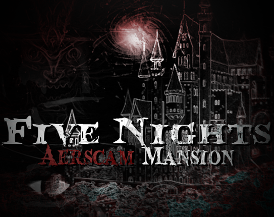 Five Nights: Aerscam Mansion Game Cover