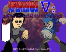 Super Vadimka V Versus Roman Norrow Image