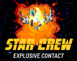 Star-Crew: Explosive Contact Image