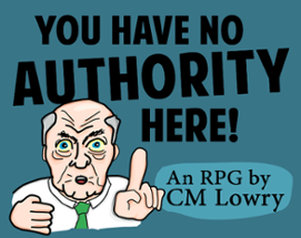 You Have No Authority Here Image