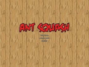 Ant Squash Image