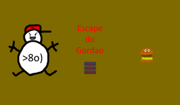 Escape do Gordao Image