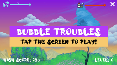 Game Jam 84: Bubbles => BUBBLE TROUBLES Image