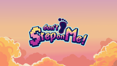 Don't Step On Me! Image