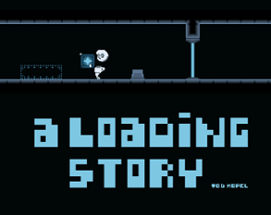 a loading story - post jam updated Image