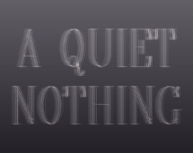 A Quiet Nothing Image