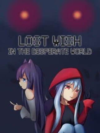 Lost Wish: In the desperate world Game Cover