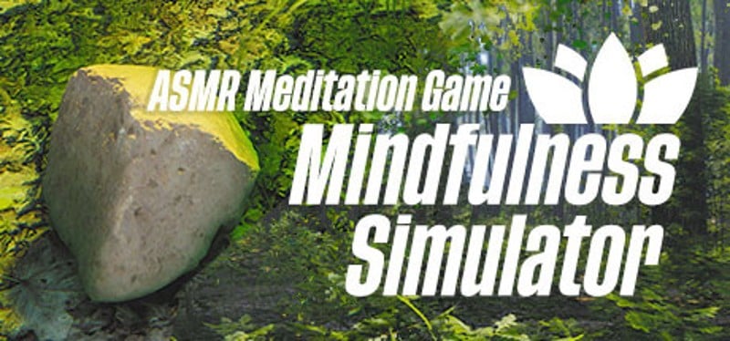 Mindfulness Simulator - ASMR Meditation Game Game Cover