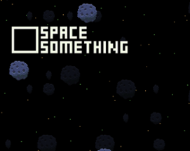 Space Something Image