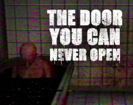 The door you can never open (alpha) Image
