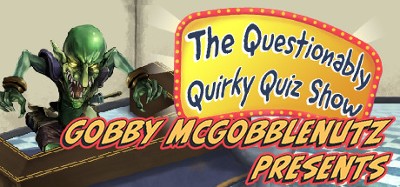Gobby McGobblenutz Presents: The Questionably Quirky Quiz Show Image