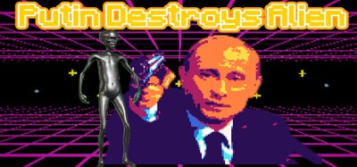 Putin Destroys Alien Image