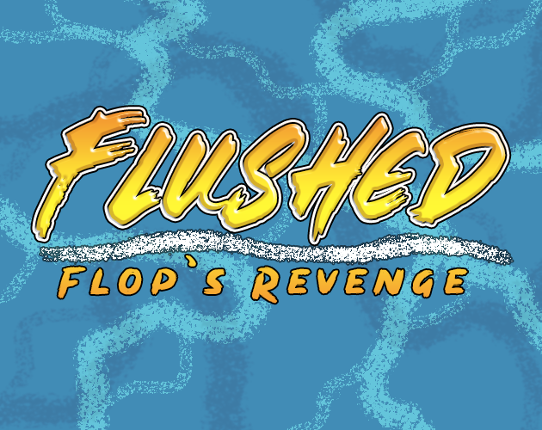 Flushed: Flop's Revenge Game Cover