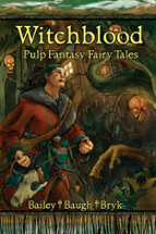 Witchblood: A Game of Pulp Fantasy Fairy Tales Image