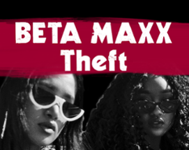 Beta Maxx Theft Image