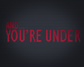 And... You're Under Image