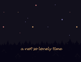 a not so lonely time Image