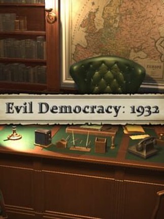 Evil Democracy: 1932 Game Cover