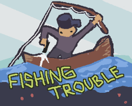 Fishing Trouble Image