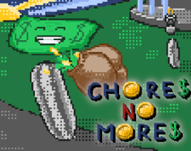 Chore$ No More$ Image