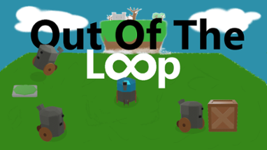 Out Of The Loop Image