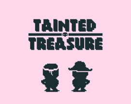 Tainted Treasure Image