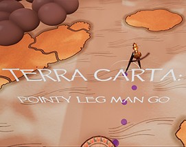 Terra Carta: Pointy Leg Man Go Image