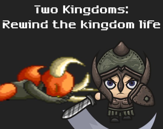 Two Kingdoms: Rewind the kingdom life Game Cover