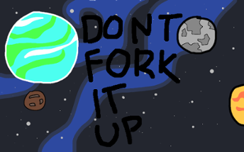 Don't Fork It Up! Image