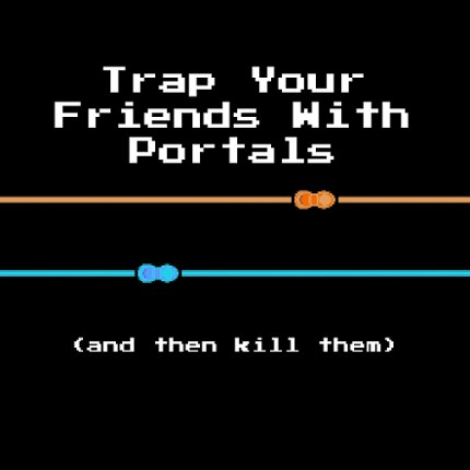 Trap Your Friends With Portals Game Cover