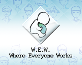 W.E.W. (Where Everyone Works) Image