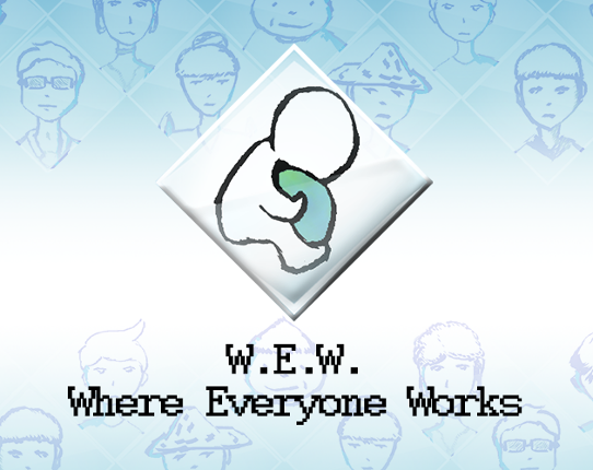 W.E.W. (Where Everyone Works) Game Cover